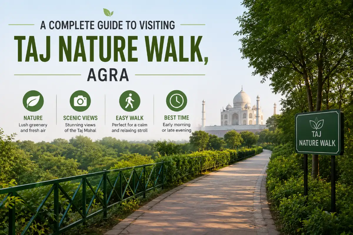 A Complete Guide to Visiting Taj Nature Walk, Agra